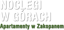 Noclegi w górach - Apartamenty w Zakopanem